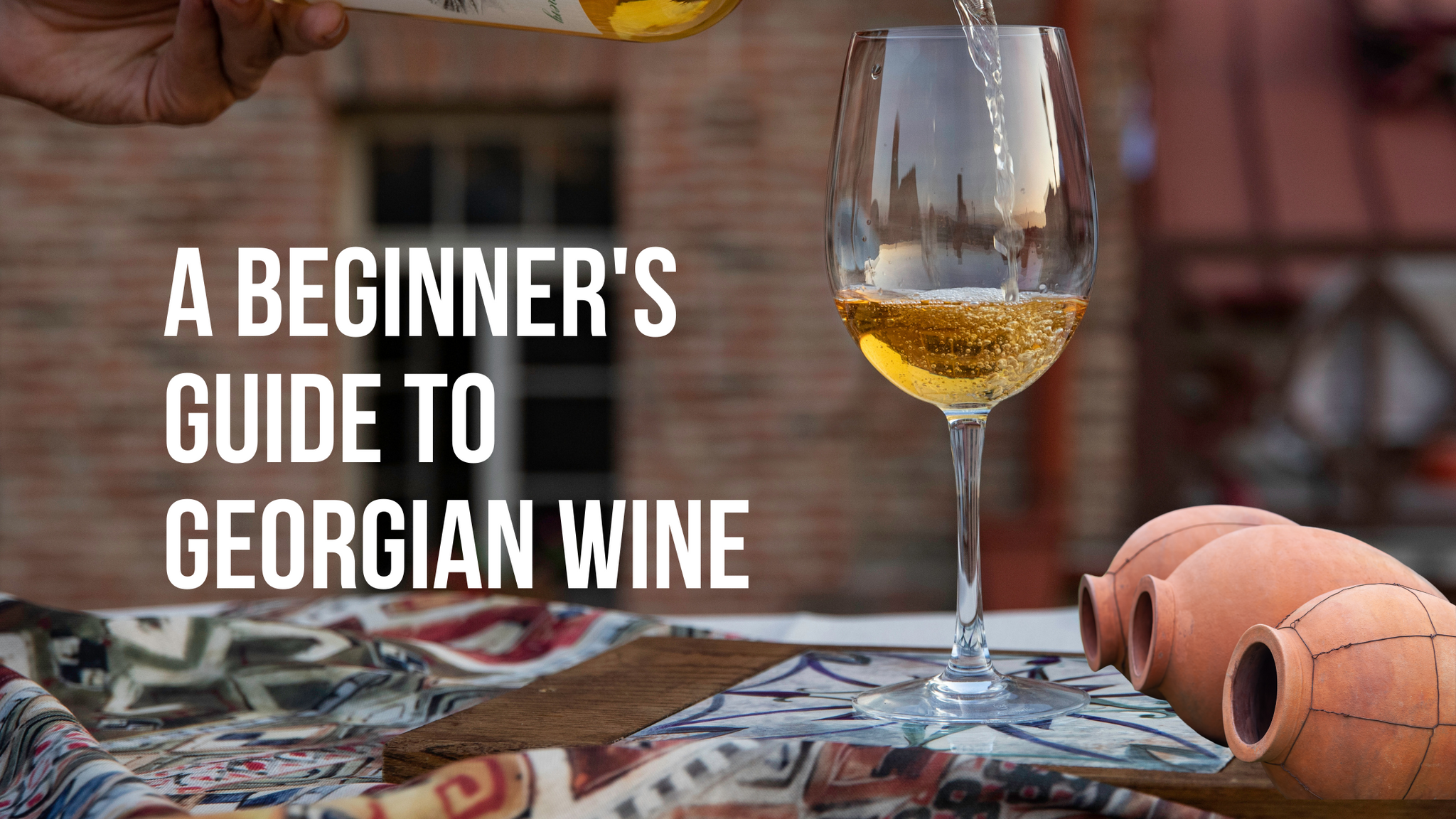 Guide du vin géorgien pour les débutants